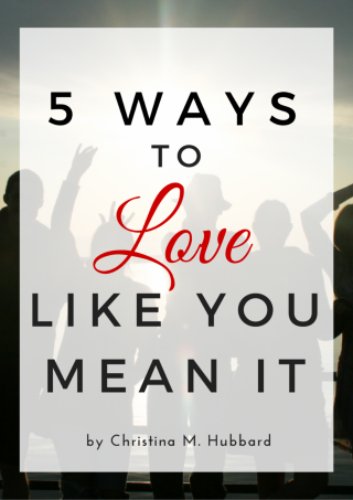 5-ways-to-love-like-you-mean-it-Mobile1